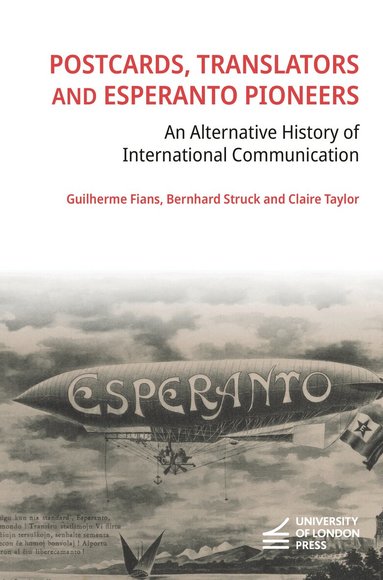 Guilherme Fians, Bernhard Struck, Claire Taylor - Postcards, Translators and Esperanto Pioneers, Häftad
