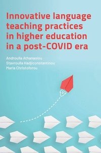 bokomslag Innovative Language Teaching Practices in Higher Education in a Post-COVID Era