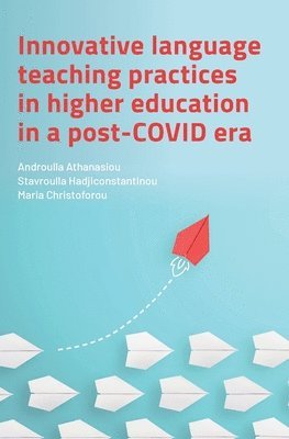 Innovative Language Teaching Practices in Higher Education in a Post-COVID Era 1