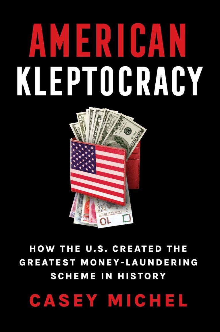 Casey Michel - American Kleptocracy, Inbunden
