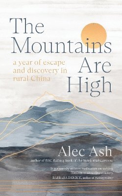 Alec Ash - Mountains Are High, Inbunden