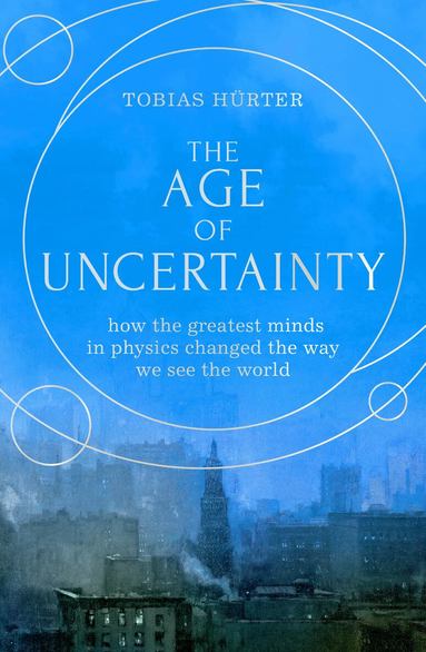 Tobias Hürter - Age of Uncertainty, Inbunden