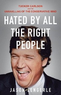bokomslag Hated by All the Right People