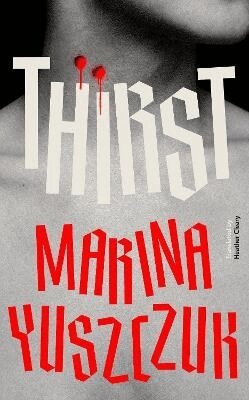 Marina Yuszczuk - Thirst, Inbunden