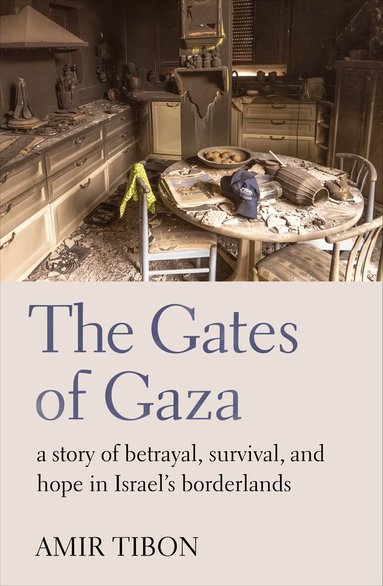 Amir Tibon - Gates of Gaza, Inbunden