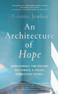 Yvonne Jewkes - Architecture of Hope, Inbunden