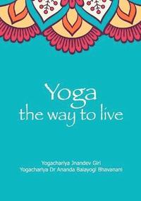 bokomslag Yoga the Way to Live