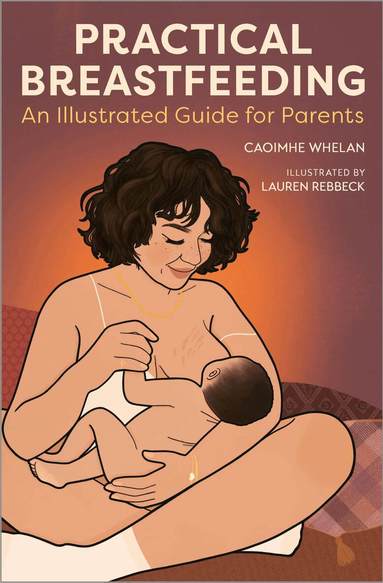 Caoimhe Whelan - Practical Breastfeeding, Häftad