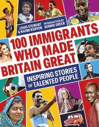 bokomslag 100 Immigrants Who Made Britain Great