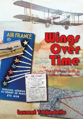 Laurent Trabadello - Wings Over Time, Häftad