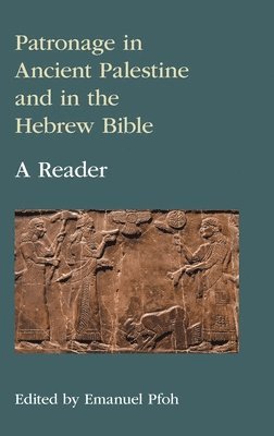 Patronage in Ancient Palestine and in the Hebrew Bible 1