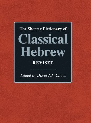 David J a Clines - Shorter Dictionary of Classical Hebrew Revised, Inbunden