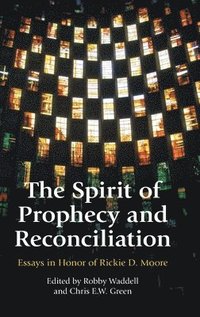 bokomslag The Spirit of Prophecy and Reconciliation