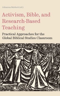 Johanna Stiebert - Activism, Bible, and Research-Based Teaching, Inbunden