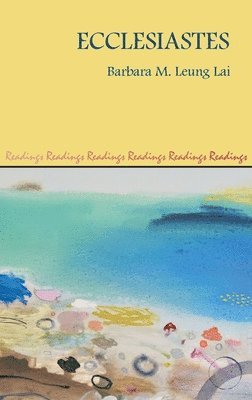 Barbara M Leung Lai - Ecclesiastes, Inbunden