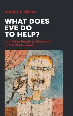 David Ja Clines - What Does Eve Do to Help?, Inbunden