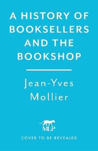 bokomslag A History of Booksellers and the Bookshop