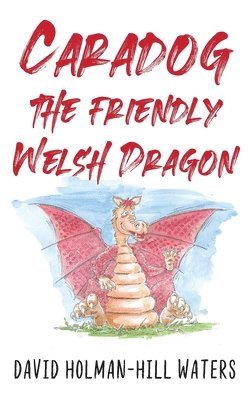 Caradog the Friendly Welsh Dragon 1