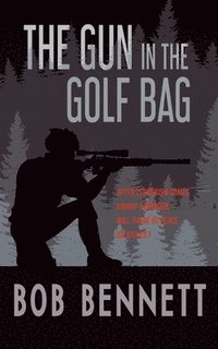 bokomslag The Gun In The Golf Bag
