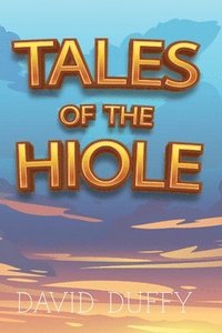 bokomslag Tales Of The Hiole