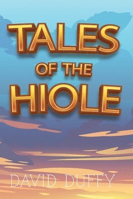 Tales Of The Hiole 1