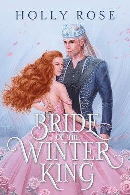 Holly Rose, Holly, Rose - Bride of the Winter King, Häftad
