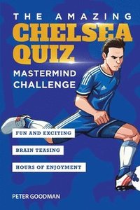 bokomslag The Amazing Chelsea Quiz