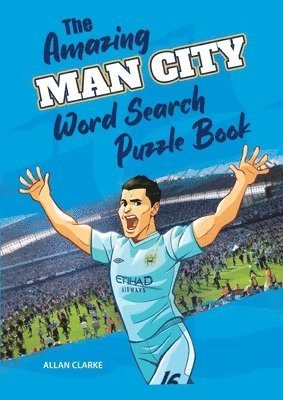 The Amazing Man City Word Search Puzzle Book 1