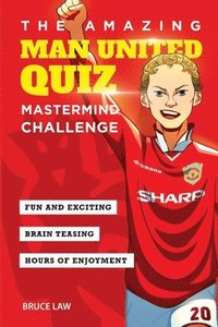 bokomslag The Amazing Man United Quiz