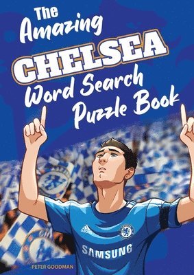 The Amazing Chelsea Word Search Puzzle Book 1