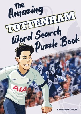 The Amazing Tottenham Word Search Puzzle Book 1