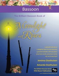bokomslag The Brilliant Bassoon book of Moonlight and Roses