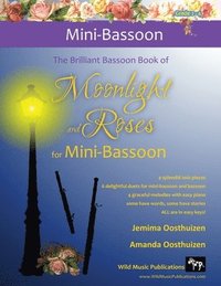 bokomslag The Brilliant Bassoon book of Moonlight and Roses for Mini-Bassoon