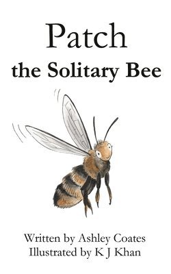 Patch the Solitary Bee 1