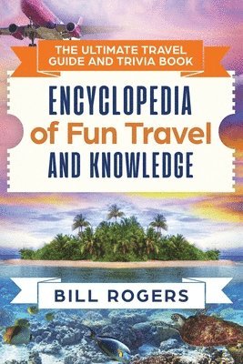 The Ultimate Travel Guide and Trivia Book 1