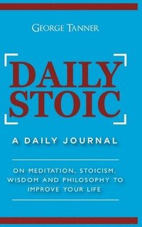 bokomslag Daily Stoic - Hardcover Version