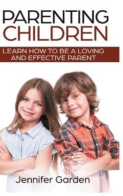 bokomslag Parenting Children - Hardcover Version