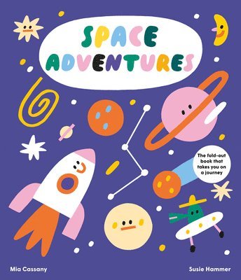 Space Adventures: The Fold-Out Book That Takes You on a Journey 1