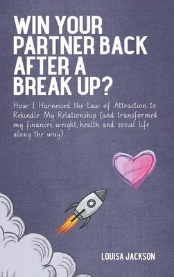 Win Your Partner Back After A Break Up? 1