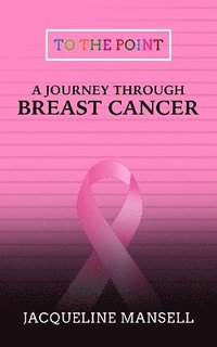bokomslag A Journey Through Breast Cancer