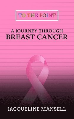 bokomslag A Journey Through Breast Cancer