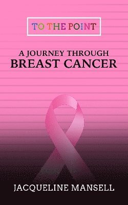 A Journey Through Breast Cancer 1
