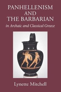 bokomslag Panhellenism and the Barbarian in Archaic and Classical Greece