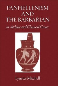 bokomslag Panhellenism and the Barbarian in Archaic and Classical Greece