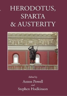 Anton Powell, Stephen Hodkinson - HERODOTUS, SPARTA and AUSTERITY, Inbunden
