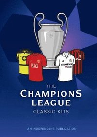 bokomslag The Champions League Classic Kits