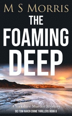 bokomslag The Foaming Deep: A Yorkshire Murder Mystery