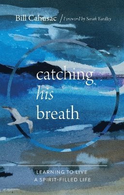 Bill Cahusac - Catching His Breath, Häftad