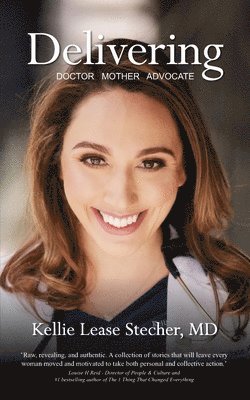 Kellie Lease Stecher, Kellie Lease Stecher MD - Delivering, Häftad