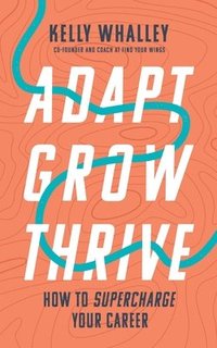 bokomslag Adapt Grow Thrive